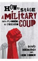 How to Stage a Military Coup