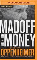 Madoff with the Money