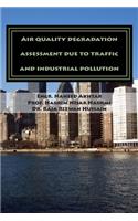 Air quality degradation assessment due to traffic and industrial pollution