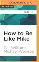 How to Be Like Mike