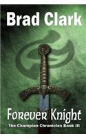 Forever Knight: (3 The Champion Chronicles)