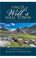 Uncle Will's Hail Town: A Long Journey 1776-1914(English)