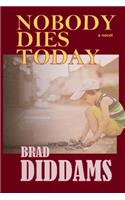 Nobody Dies Today