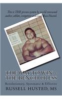Way To Win - The Bench Press: Revolutionary, Systematic & Effective