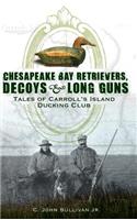 Chesapeake Bay Retrievers, Decoys & Long Guns