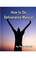 How To Do Deliverance Manual