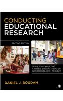 Conducting Educational Research: Guide to Completing a Thesis, Dissertation, or Action Research Project