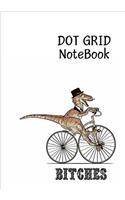 Bitches Dot Grid Notebook