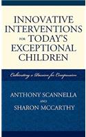 Innovative Interventions for Today's Exceptional Children