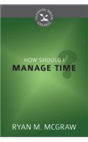 How Should I Manage Time?