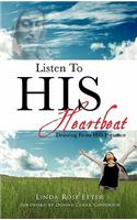 Listen To HIS Heartbeat