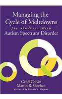 Managing the Cycle of Meltdowns for Students with Autism Spectrum Disorder