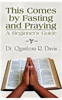 This Comes by Fasting and Praying