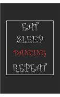 Eat Sleep Dancing Repeat Journal Gift