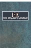 ERIK 2020 Week/Month View Diary: January to December 2020 Week and Month view Planner: Weekly Planner also suitable as an appointment diary, personal planner. A personalised gift fo