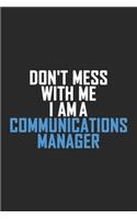 Don't Mess With Me I Am A Communications Manager: Retro Lined Notebook, Journal, Organizer, Diary, Composition Notebook, Gifts: Lined Notebook / Journal Gift, 120 pages, 6*9, Soft Cover, Matte Finis