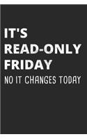 It's Read-Only Friday No IT Changes Today