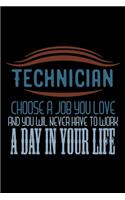 Technician. Choose a job you love and you will never have to work a day in your life: Hangman Puzzles - Mini Game - Clever Kids - 110 Lined pages - 6 x 9 in - 15.24 x 22.86 cm - Single Player - Funny Great Gift