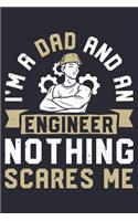 Im a Dad and An Engineer Nothing Scares Me