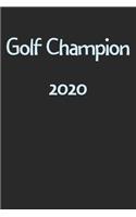 Golf Champion 2020: Lined Journal, 120 Pages, 6 x 9, Funny Golf Gift Idea, Black Matte Finish (Golf Champion 2020 Journal)