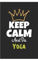 Keep Calm And Do Yoga Notebook - Yoga Funny Gift