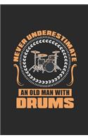 Never Underestimate An Old Man With Drums