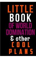 Little Book Of World Domination & Other Plans