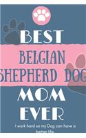 Best Belgian Shepherd Dog (Laekenois) Mom Ever Notebook Gift: Lined Notebook / Journal Gift, 120 Pages, 6x9, Soft Cover, Matte Finish