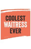 Coolest waitress Ever Notebook, waitresss Gifts waitress Appreciation Gift, Best waitress Notebook A beautiful: Lined Notebook / Journal Gift,, 120 Pages, 6 x 9 inches, Personal Diary, Great for waitresss, Gift for waitress, Personalized Journal,