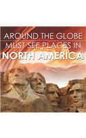 Around The Globe - Must See Places in North America