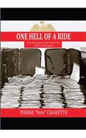 ONE HELL OF A RIDE The Investigative and Undercover Life of a DEA Agent