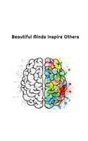 Beautiful Minds Inspire Others