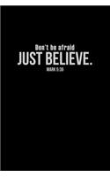 Don't Be Afraid Just Believe