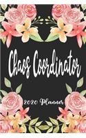 Chaos Coordinator 2020 Planner: 6x9 Weekly Appointment Planner Scheduler Organizer - Get Organized!