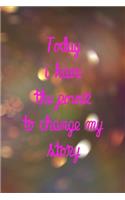 Today I Have The Power To Change My Story
