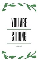 You Are Strong Journal
