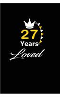 27 Years Loved: funny and cute blank lined journal Notebook, Diary, planner Happy 27th twenty-seventh Birthday Gift for twenty seven year old daughter, son, boyfrie