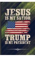 Jesus Is My Savior Trump Is My President