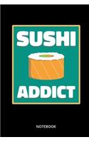 Sushi Addict Notebook: Notebook for Sushi lovers