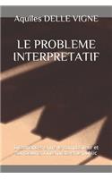 Le Probleme Interpretatif