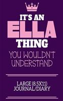 It's An Ella Thing You Wouldn't Understand Large (8.5x11) Journal/Diary