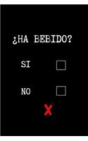 ¿ha Bebido?: Cuaderno Lineado - Diario, Cuaderno de Notas, Apuntes O Agenda - Regalo Original Y Divertido.
