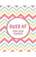 Busy AF 2020-2024 Planner: Monthly Planner - 60 Month Calendar Planner Diary for 5 Years For Women - Funny Naughty Cheeky Swear Curse Word Chevron (8.5"x11")