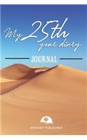 Personal diary of your 25th birthday - Build your personal encyclopedia of your life - 600 pages lined pages to write your own story. 6' x 9' format.