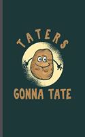 Taters Gonna Tate: Cool Animated Potato Design Sayings For Family Blank Journal Gift (6"x9") Dot Grid Notebook to write in