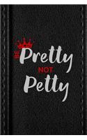 Be Pretty Not Petty