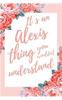 It's an Alexis Thing You Wouldn't Understand