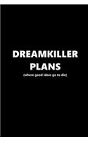 2020 Weekly Planner Funny Humorous Dreamkiller Plans 134 Pages: 2020 Planners Calendars Organizers Datebooks Appointment Books Agendas