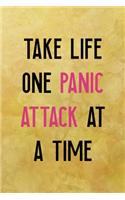 Take life one panic attack at a time