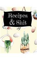 Recipes & Shit